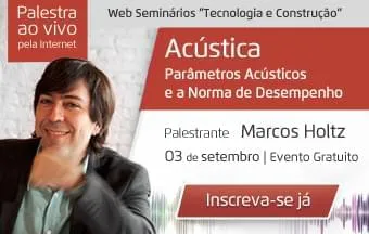 ´Parâmetros Acústicos e a NBR 15.575` é o tema do próximo Web Seminário